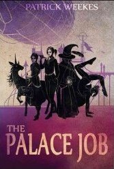 The Palace Job by Patrick Weekes